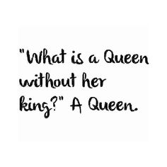 A queen quote