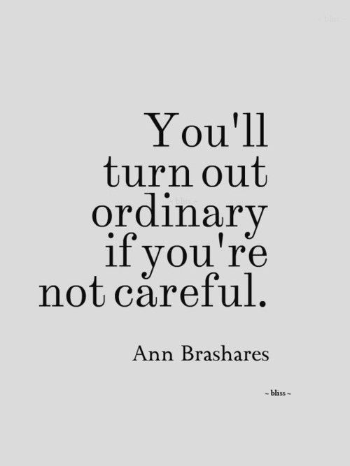 dont be ordinary quote