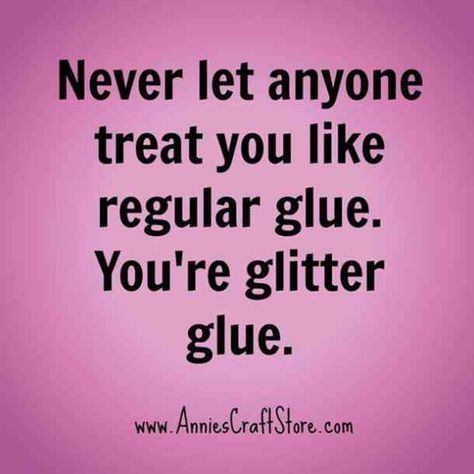 You're Glitter Glue