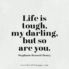 Tough Life Strength Quotes