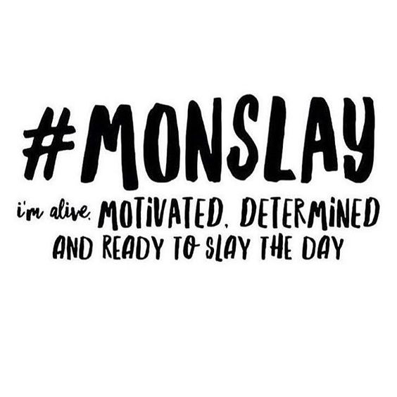 Slay Monday Quotes