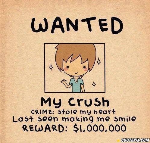 Wanted my crush Crime stole my heart Last seen making me smile