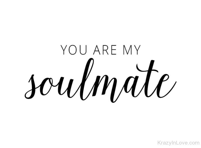 Love make mine. Соулмейт надпись. Soulmate надпись. You are my надпись.