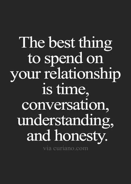 time, conversation, understanding and honesty