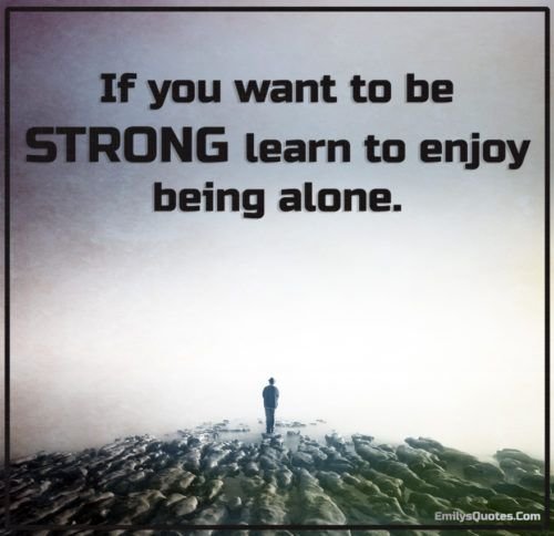 Content Being Alone Quotes - Inspiring Quotes and Thoughts of the Day