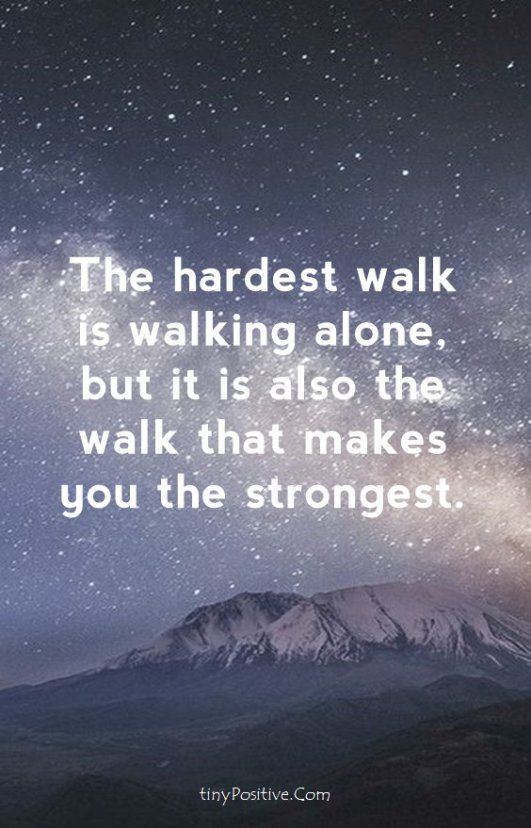 to walk alone