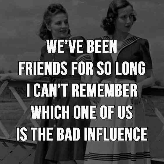Bad Funny Friendship Quotes