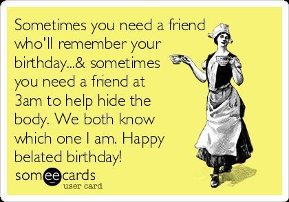 Belated BFF Birthday Quotes