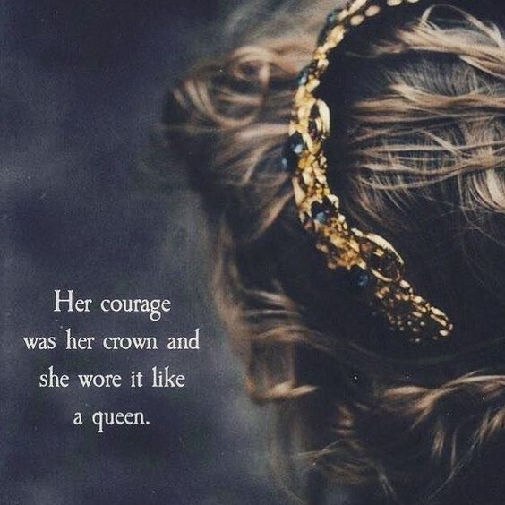 Courageous Queen Quotes