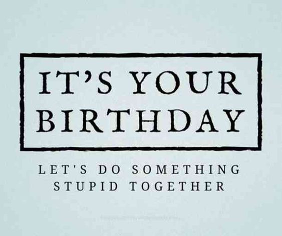 Silly Best Friend Birthday Quotes