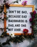 Das Not Good Smile Quote