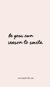 Reason to smile quote