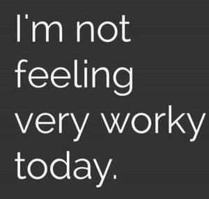 not worky morning quote