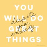 great things inspirational anxiety quote