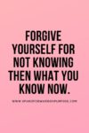 not knowing forgive yourself quote