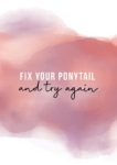 ponytail motivational quote